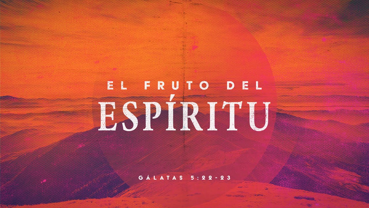 El Fruto Del Espíritu: Gálatas 5:22-23 (Predicación Bautista, Fundamental)