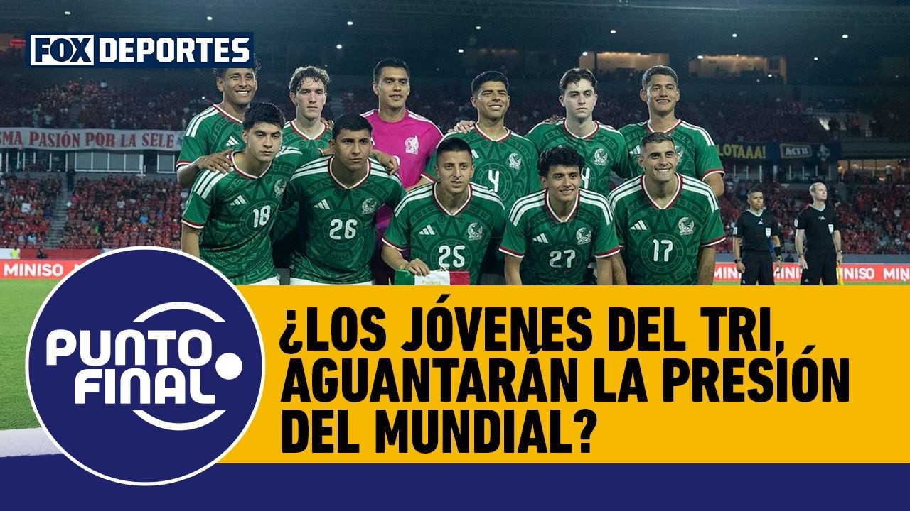 🧐🇲🇽 SELECCIÓN MEXICANA y sus jugadores JÓVENES, ¿podrán con la presión del MUNDIAL? | Punto Final