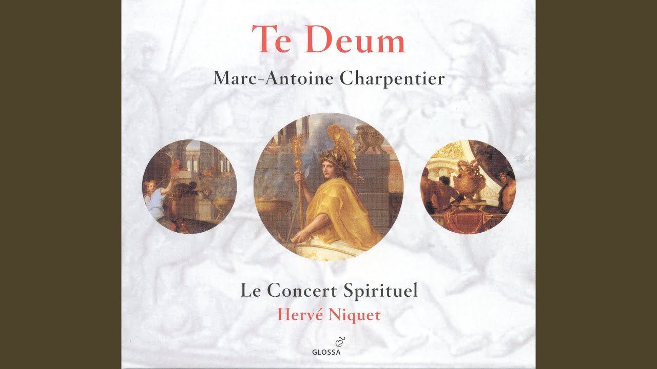 Te Deum, H. 146: Te aeternum Patrem onmis terra veneratur