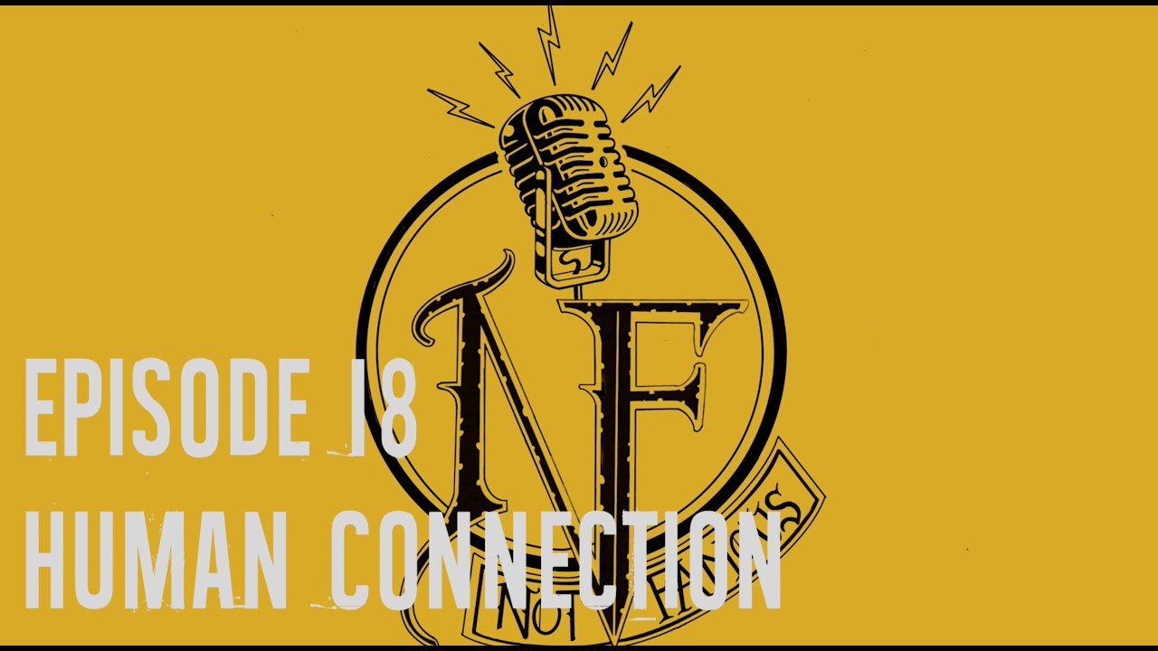 HUMAN CONNECTION - EPISODE 18 - NOT FAMOUS TATTOO PODCAST