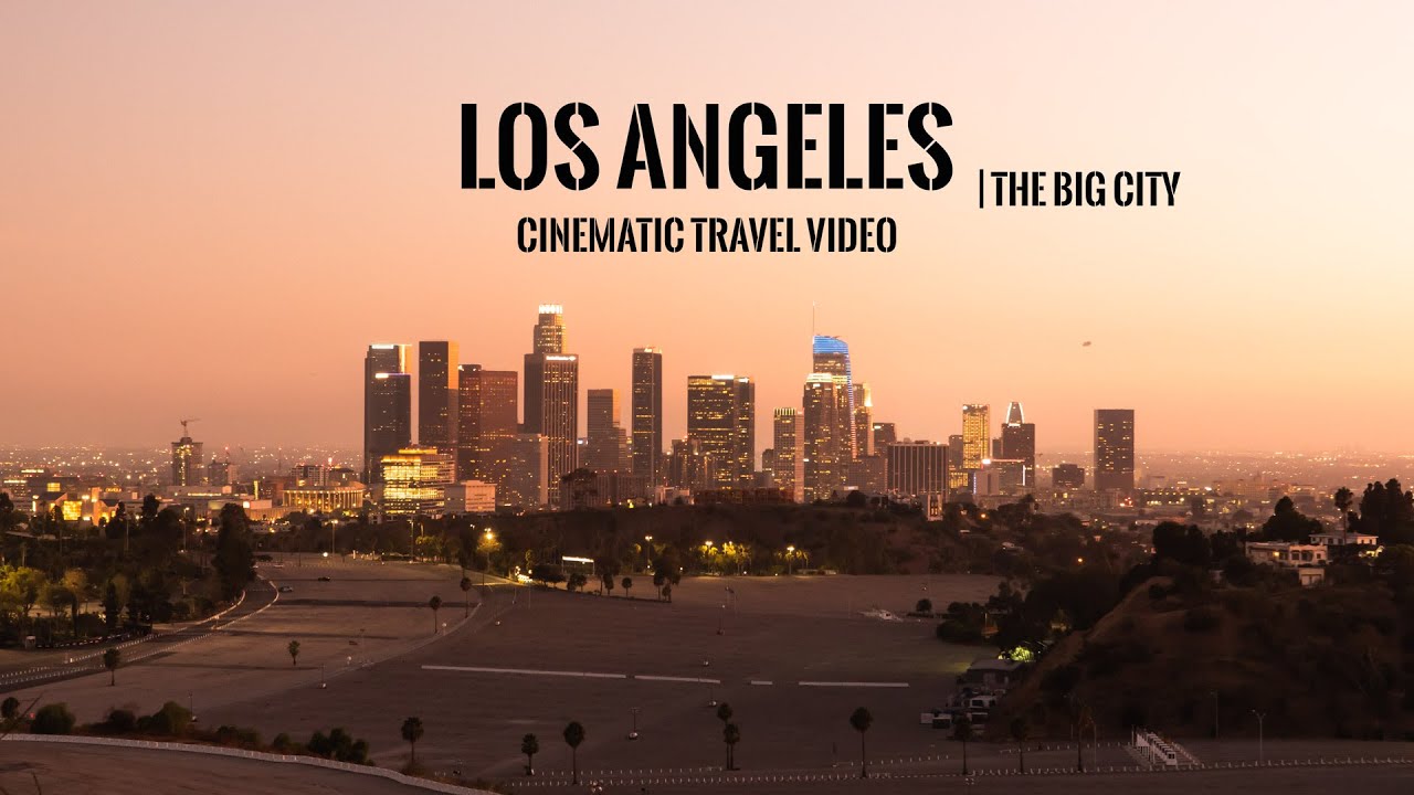 Los Angeles -  The Big City  | Cinematic Travel Video