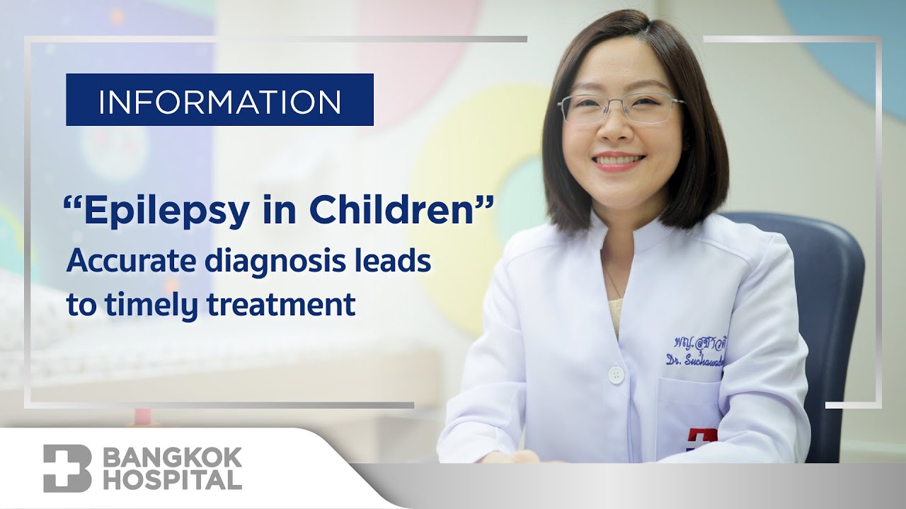 Epilepsy in Children.. Accurate diagnosis leads to timely treatment.