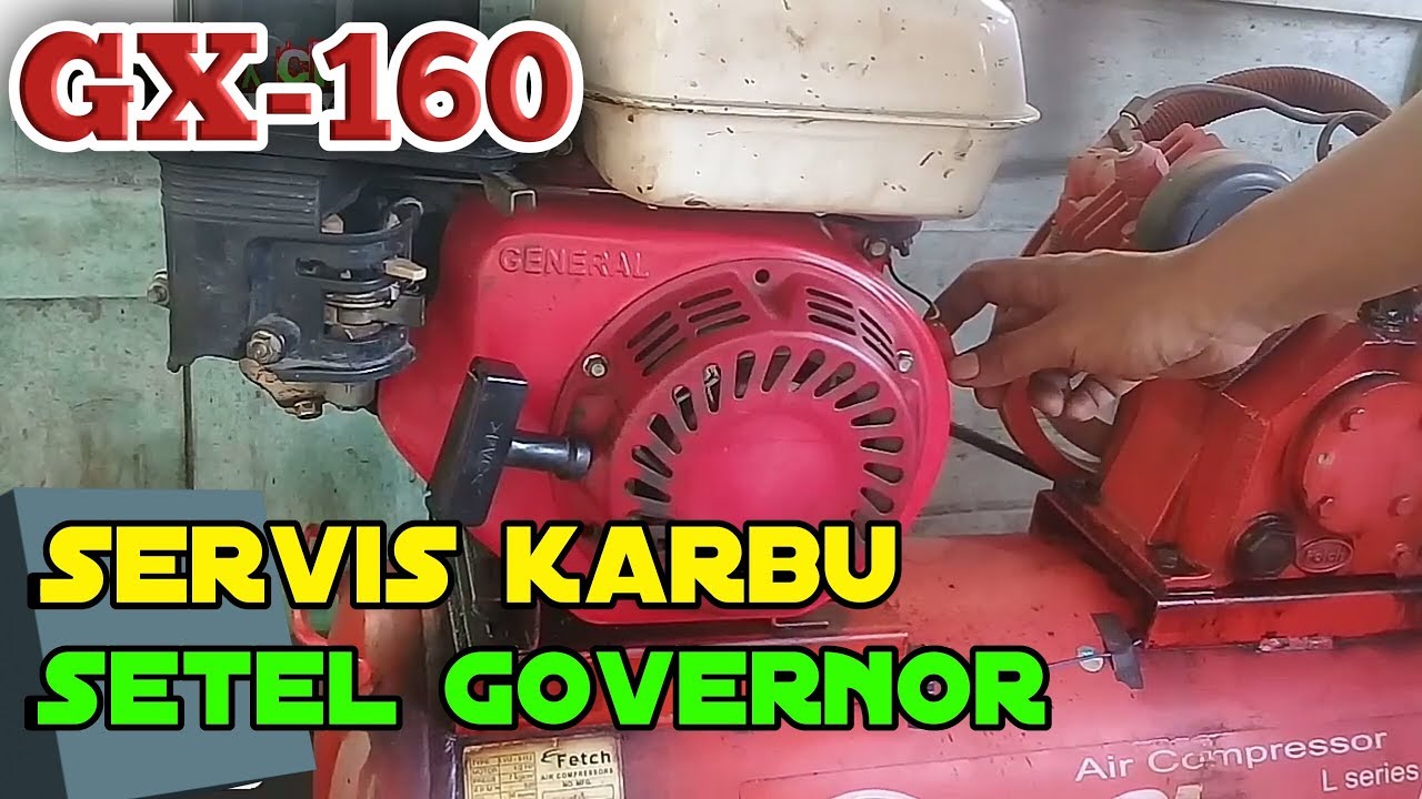 Cara servis karburator dan setel governor mesin gx 160