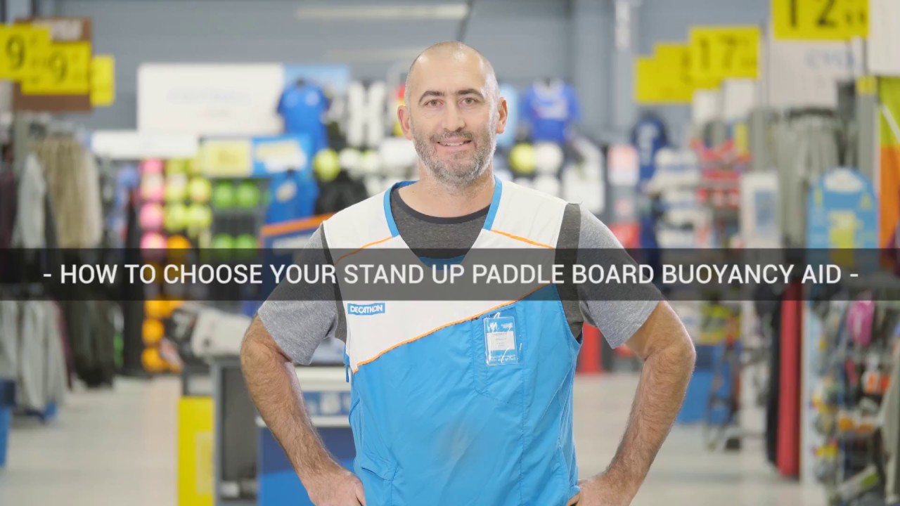 Comment choisir son gilet de flottabilit&eacute; stand-up paddle / how to choose your sup buoyancy jacket