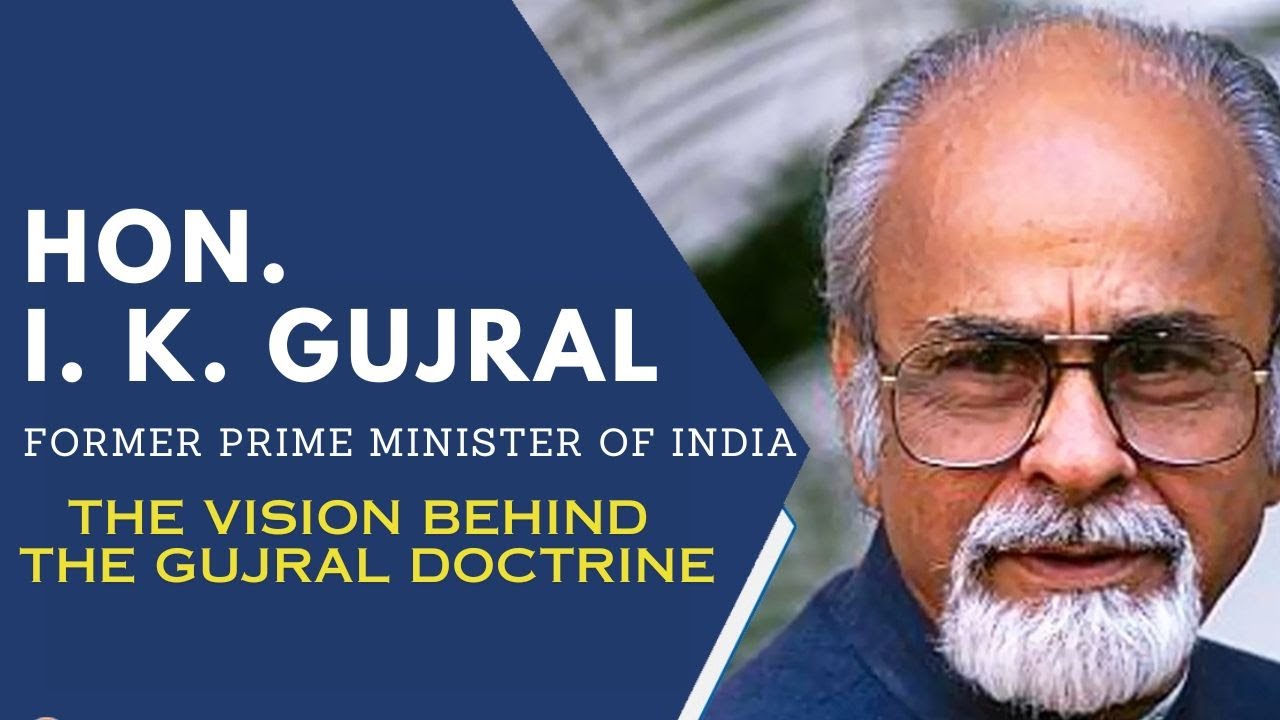 Hon. I. K. Gujral: India&rsquo;s Gentle Statesman & the Vision Behind the Gujral Doctrine