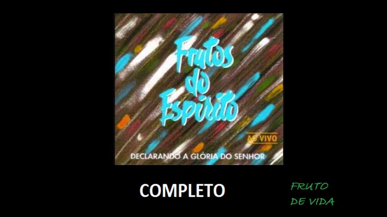 Frutos do Esp&iacute;rito 1- Declarando a Gl&oacute;ria do Senhor (1994) | Daniel Souza (COMPLETO)