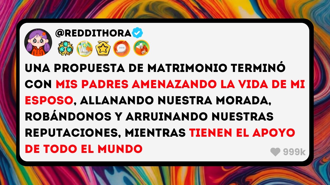 Una Propuesta de Matrimonio Terminó con mis PADRES AMENAZANDO la VIDA de mi ESPOSO, Allanando mi...