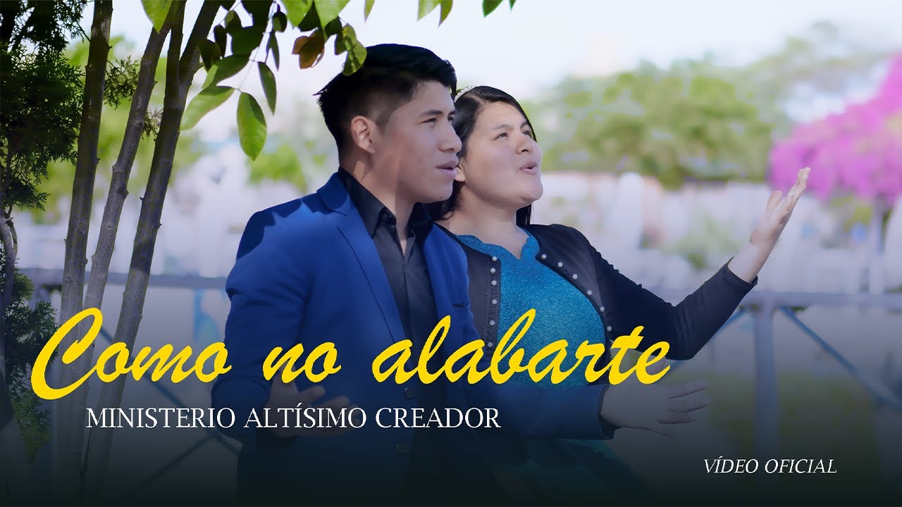Como no alabarte // Ministerio Altísimo Creador | Vídeo oficial 