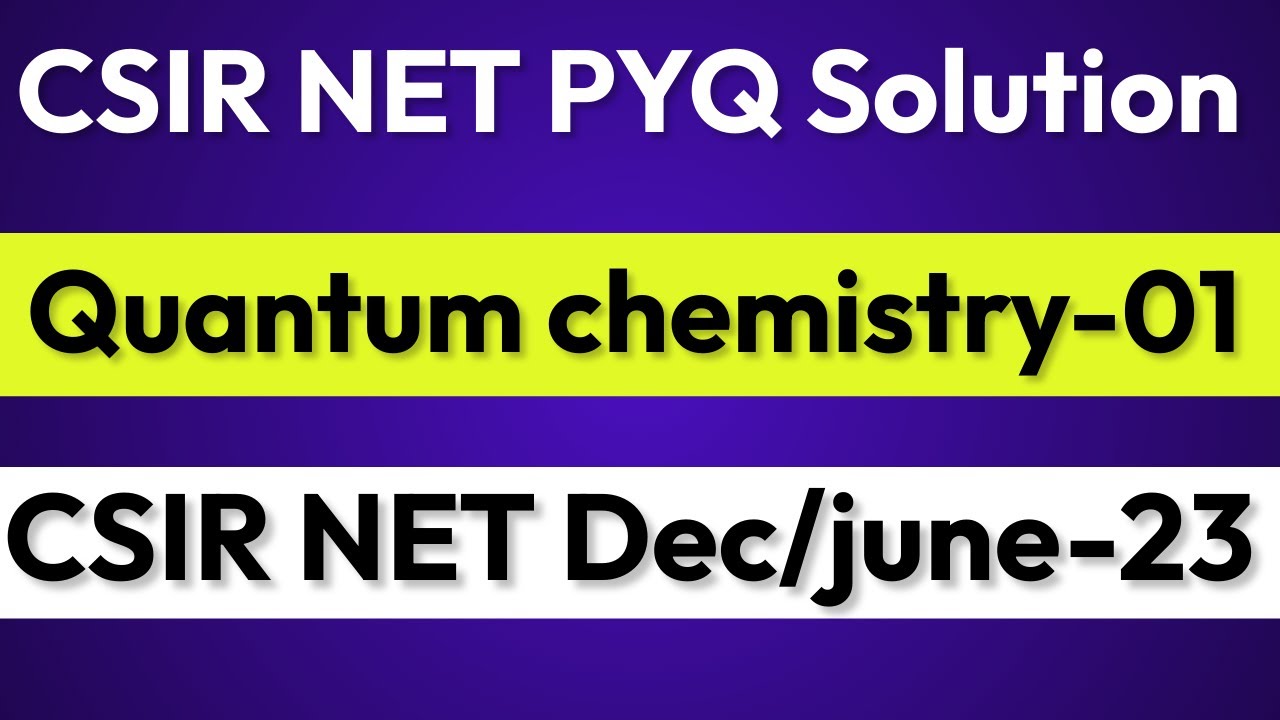 Quantum Chemistry PYQ CSIR NET Part-01 CSIR NET JUNE 2024 Chemistry Preparation