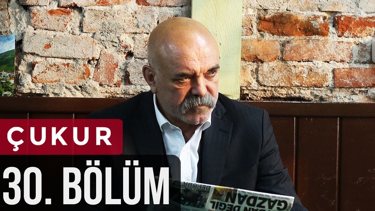Çukur 30. Bölüm