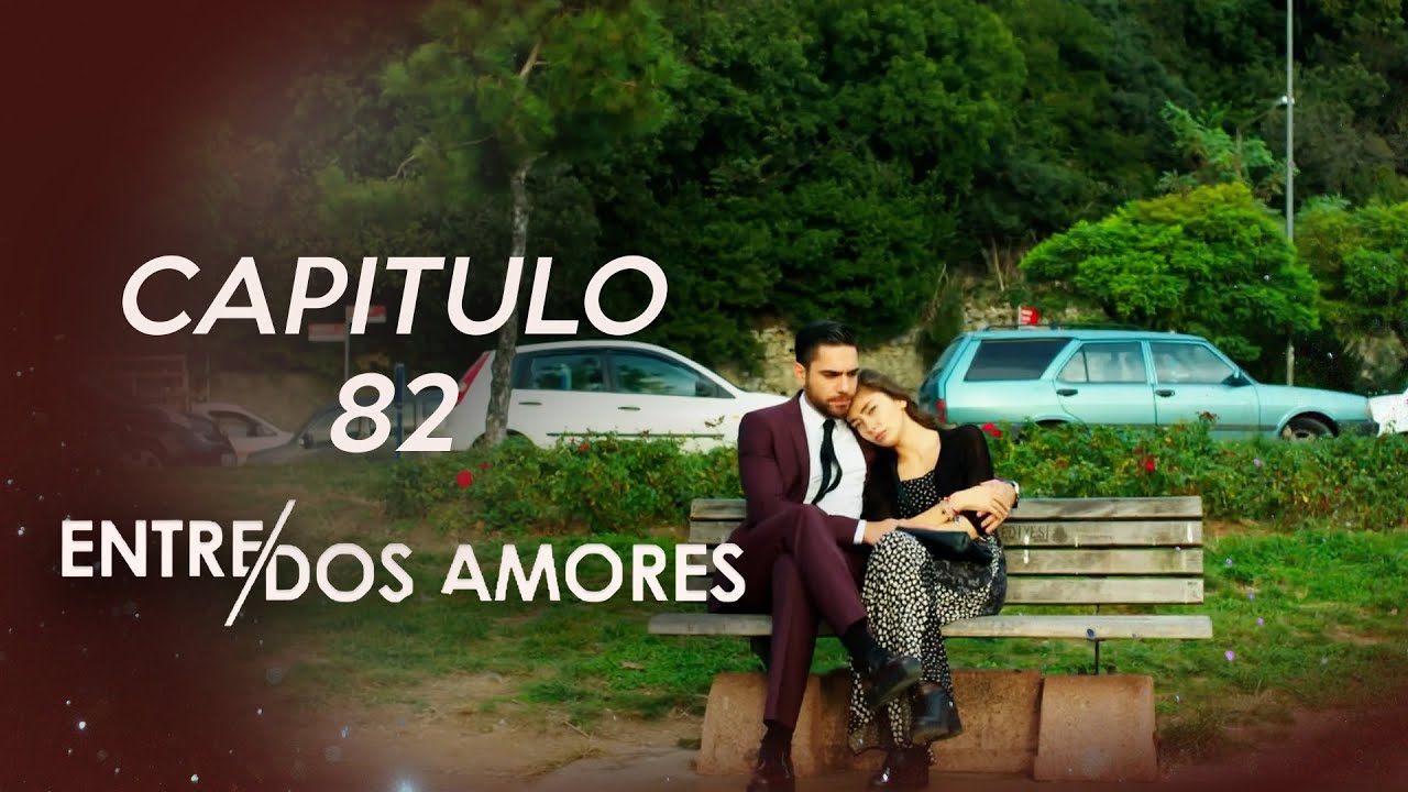 Entre Dos Amores Capitulo 82 (HD)