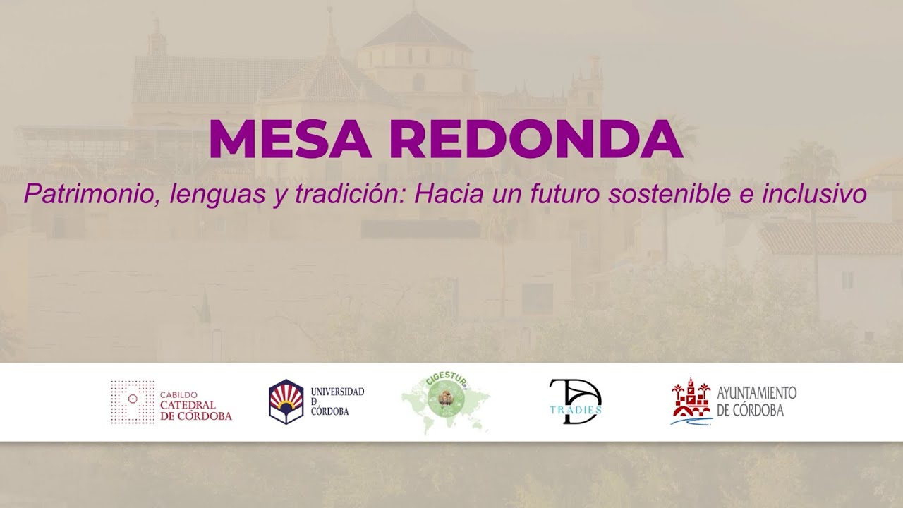 Mesa redonda. Patrimonio lenguas y tradición: Hacia un futuro sostenible e inclusivo