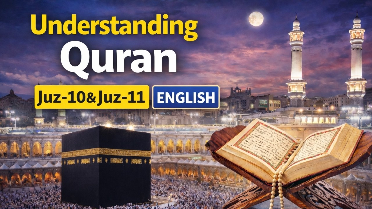 Understanding Quran Live | 10th & 11th Juz of the Quran Explained in English