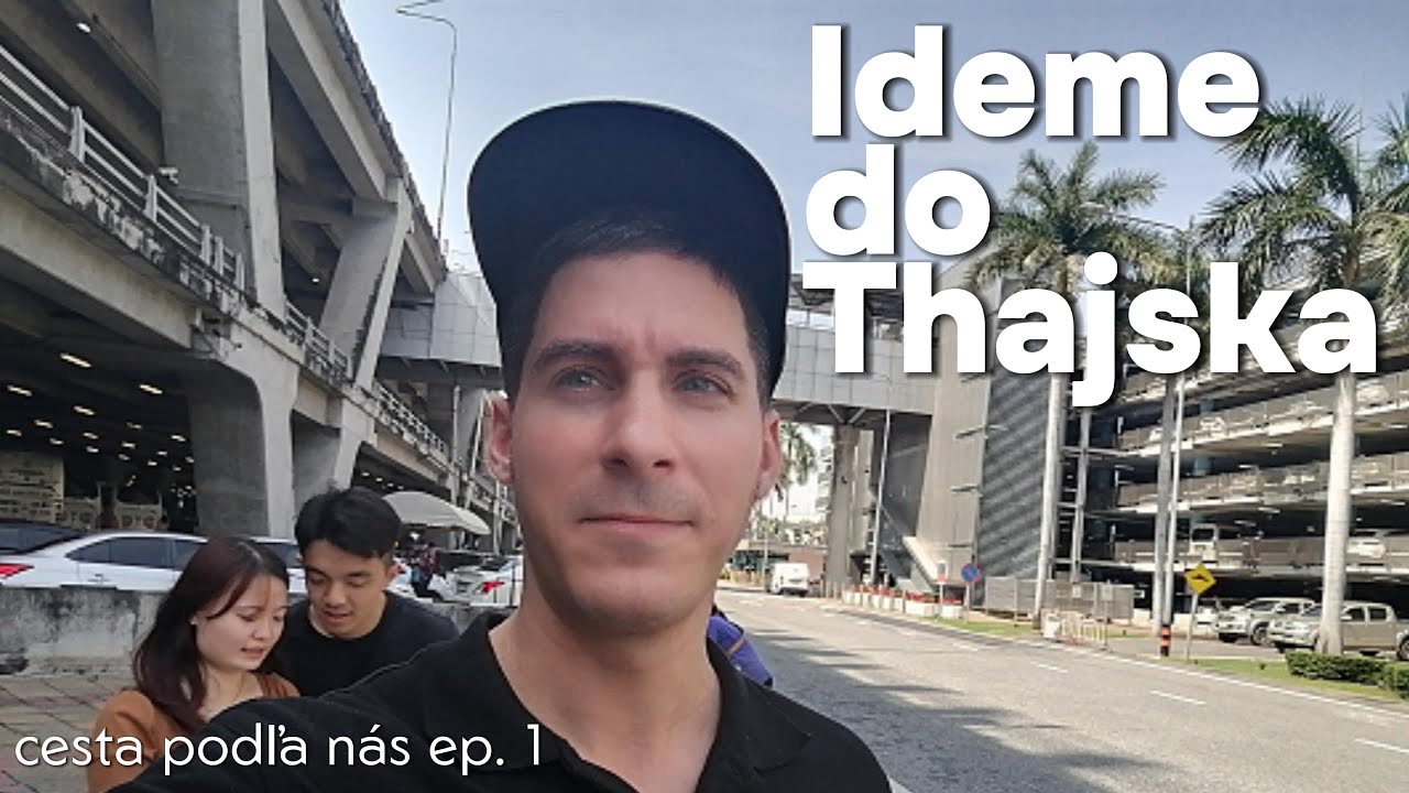 Ako chodíme do Thajska my 🙂 Cesta do Pattaye ❤️ / Thajsko 🇹🇭 2025 / ep.1