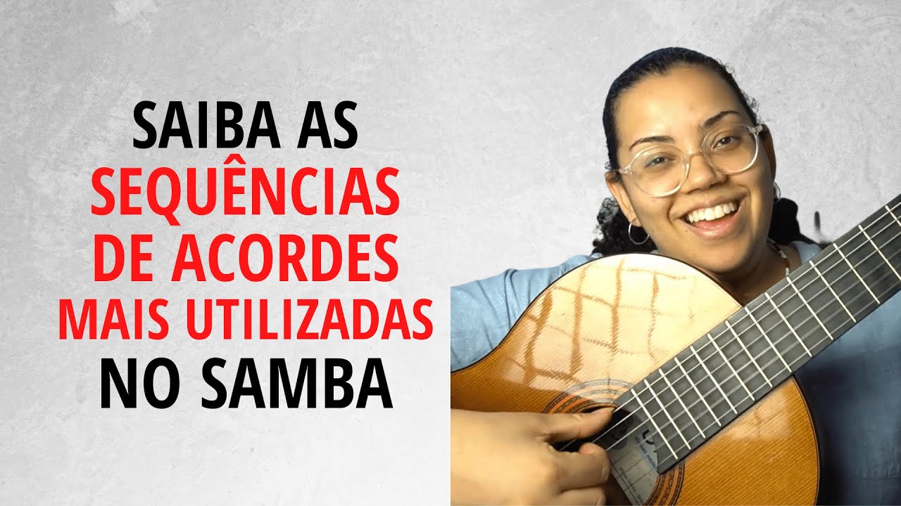Saiba a Sequência de Acordes Mais Utilizadas no Samba