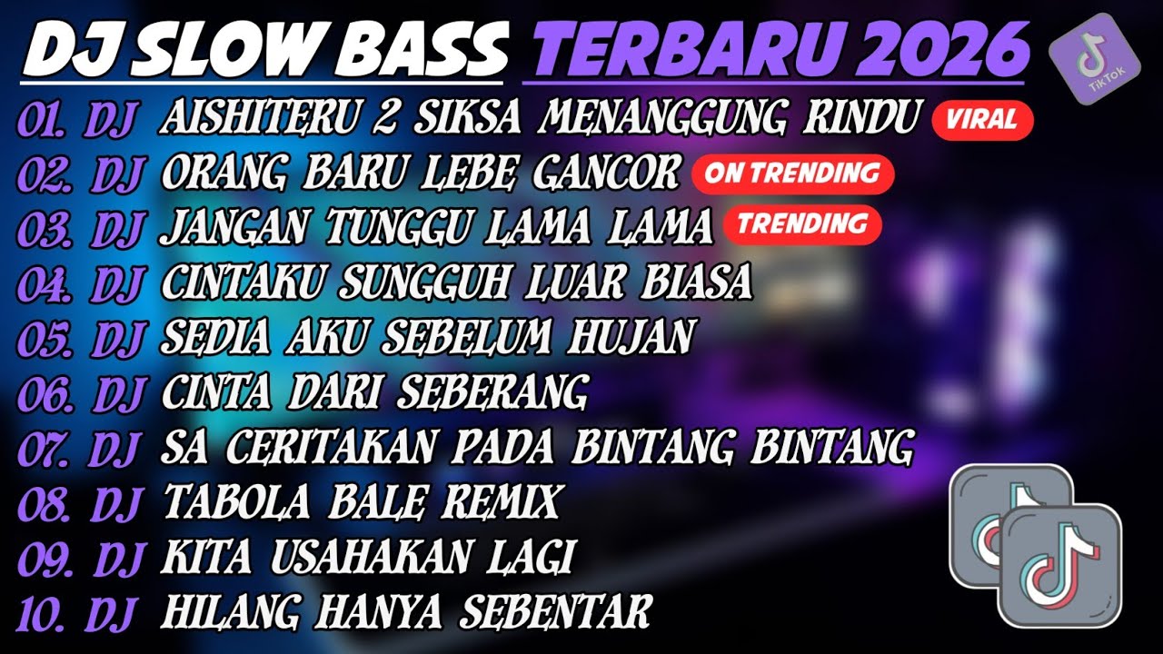 DJ SLOW BASS TERBARU 2026🎵DJ AISHITE 2 SIKSA MENANGGUNG RINDU🎵DJ ORANG BARU LEBE GANCOR🎵FULL ALBUM 