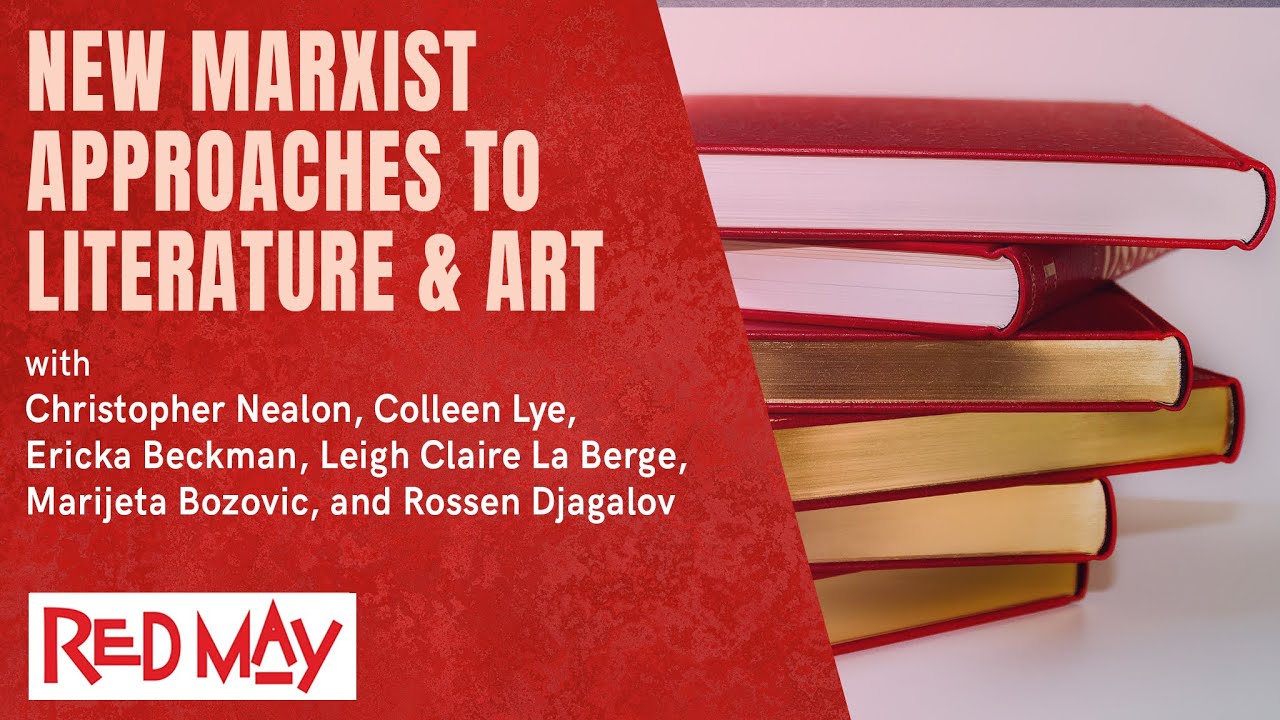 New Marxist Approaches to Literature and Art  | Red May 2021