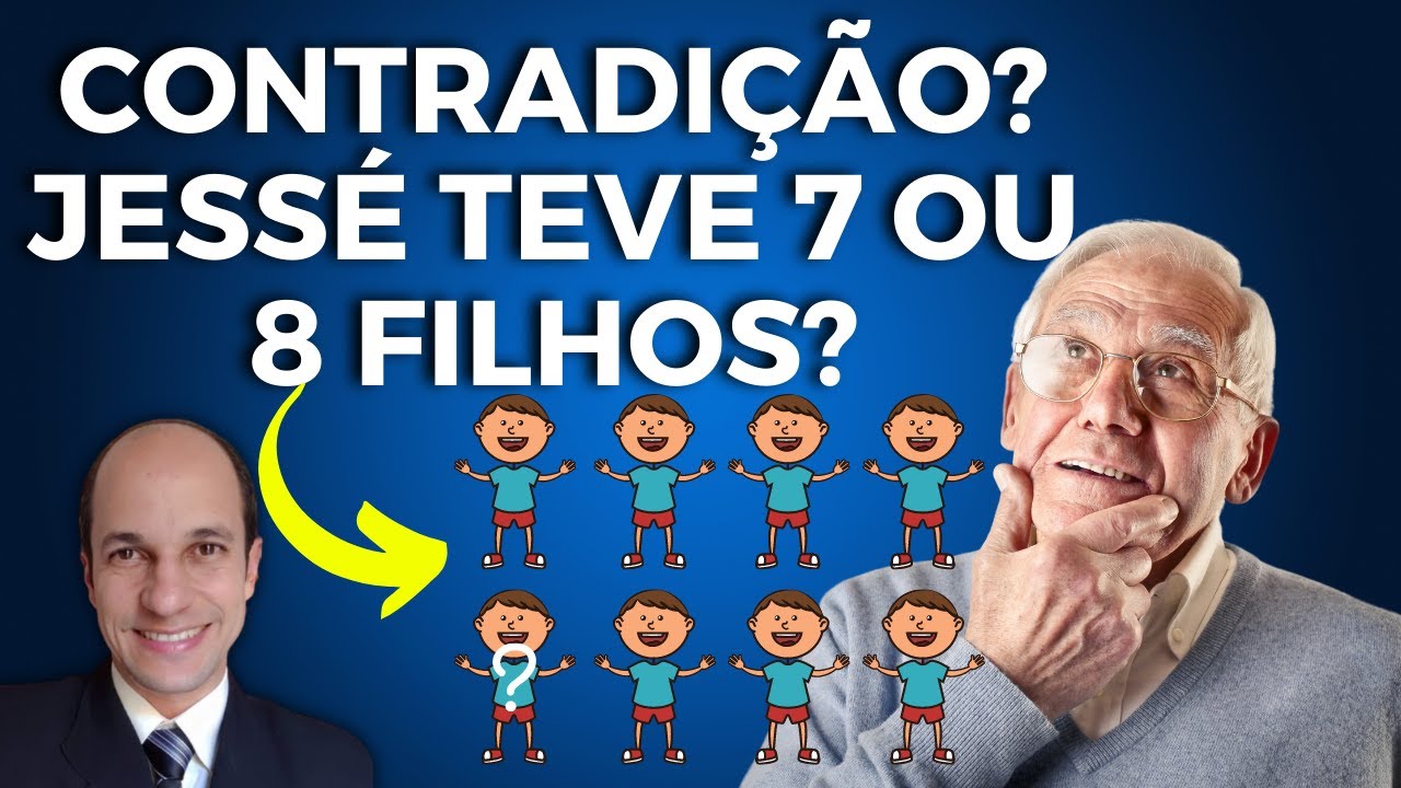JESSÉ, PAI DE DAVI, TEVE 7 OU 8 FILHOS? Por que a Bíblia entra em contradição sobre isso?
