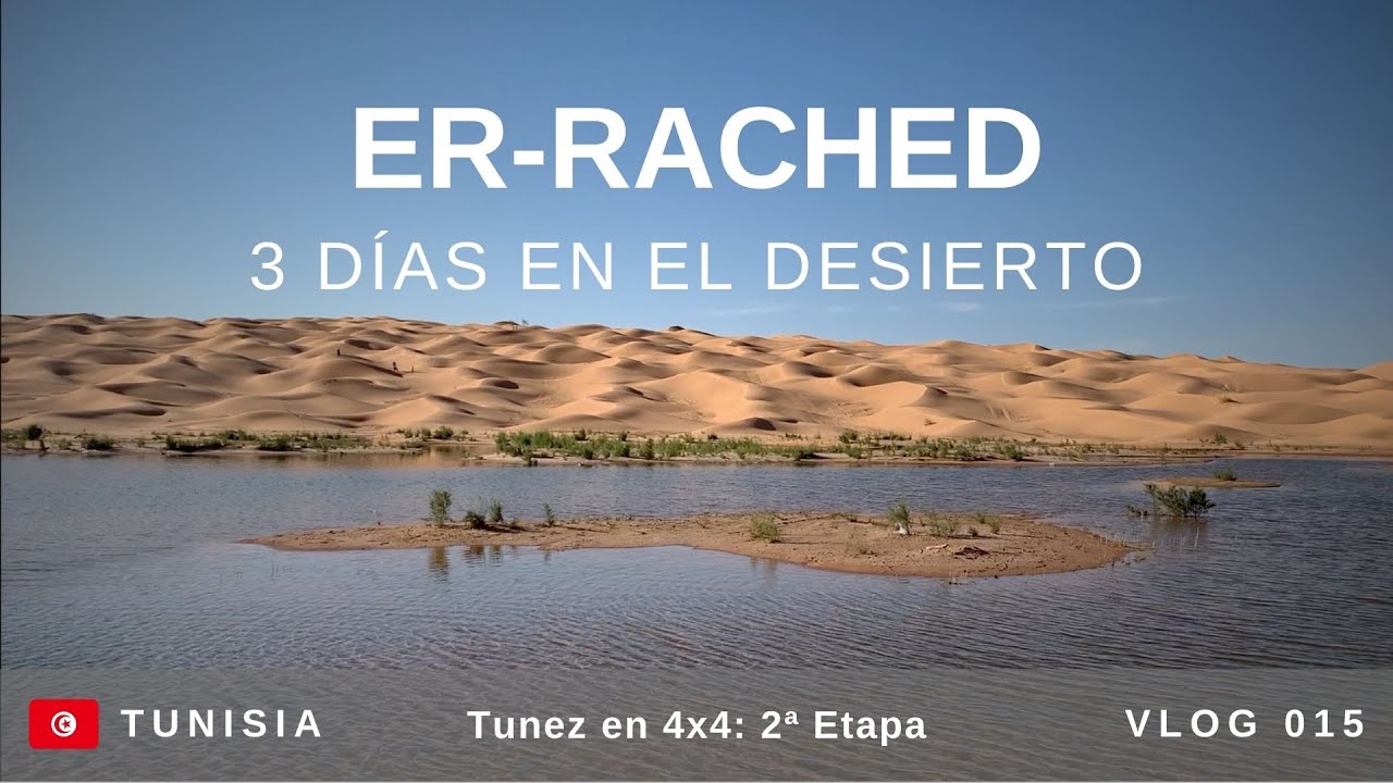 Qué ver en Tunez – Ruta en todoterreno hasta Er-Rached – Tunez en 4x4 –Tunez sin gluten | Vlog 15