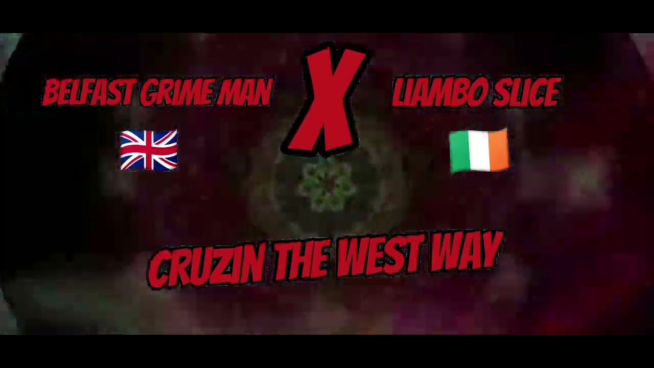 cruzin the west way.. (BELFAST GRIME MAN X LIAMBO SLICE