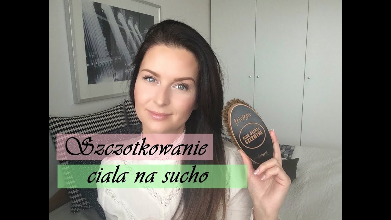 DOMOWE ZABIEGI: Szczotkowanie ciała na sucho