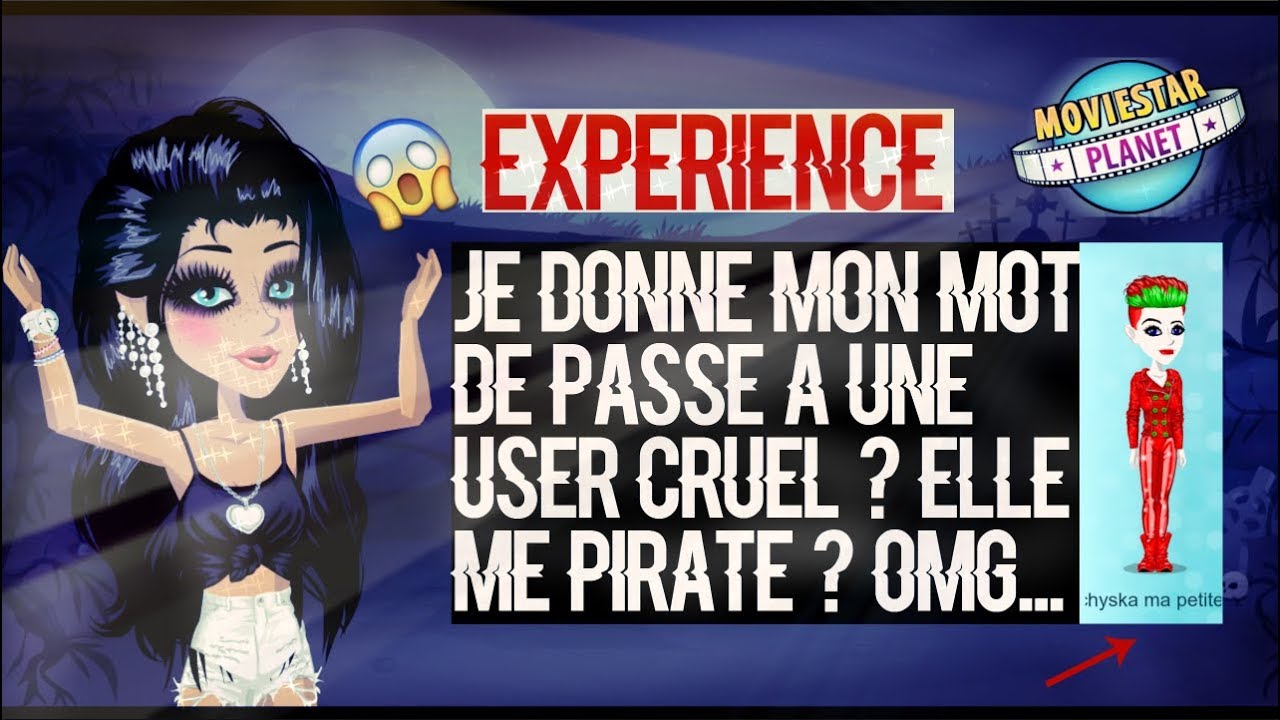 EXPÉRIENCE: JE DONNE MON MDP A UNE USER CRUEL..ELLE ME PIRATE?
