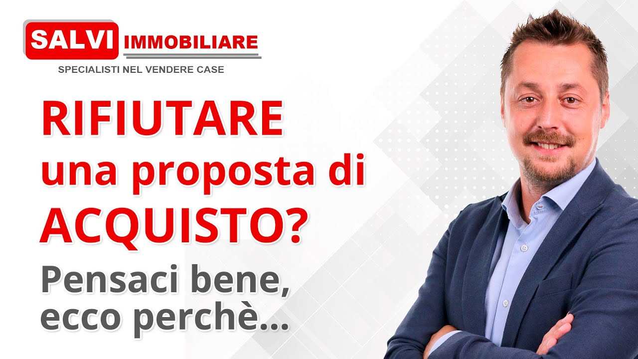 Prima di rifiutare una proposta di acquisto pensaci bene, ecco perchè…
