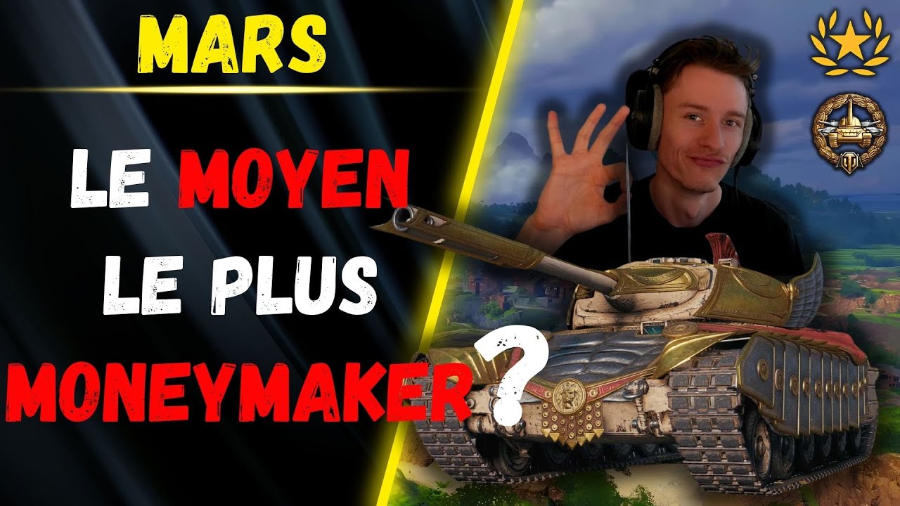 🎬 Le MOYEN le plus MONEYMAKER ? ▶️ Gameplay MARS ⚔️ [WOT-FR]