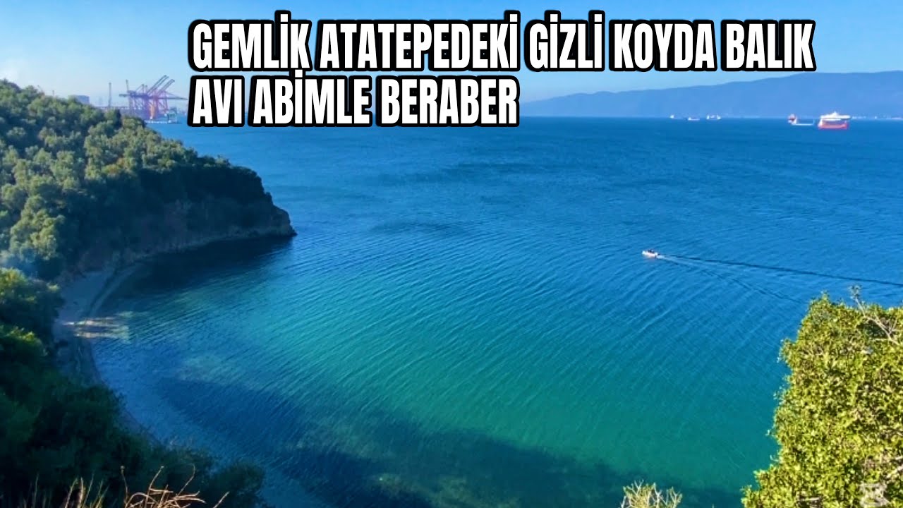 GEMLİK ATATEPEDEKİ GİZLİ KOYDA BALIK AVI ABİMLE BERABER
