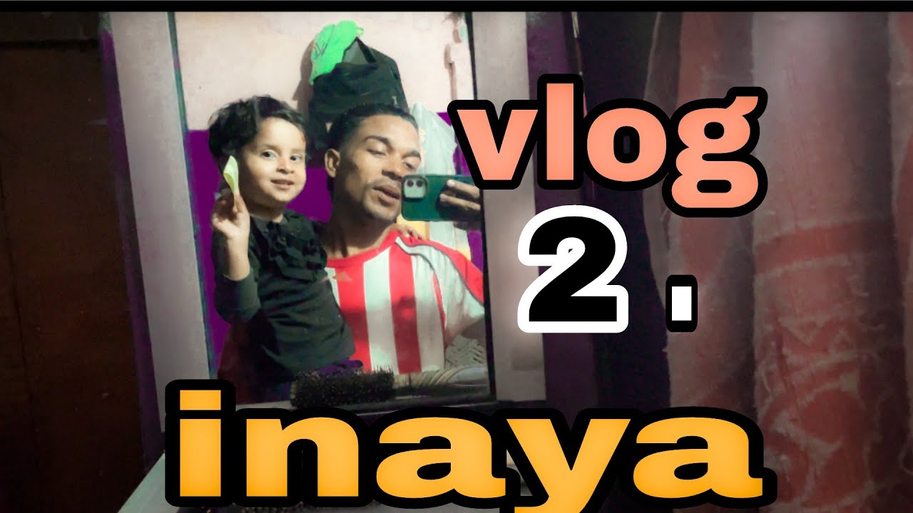 Inaya Vlog ❤️  vlog 2.0 .... Armandancer786 ..