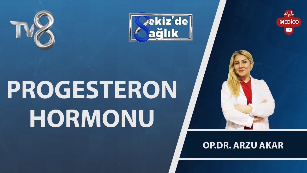 Progesteron Hormonu Nedir? | Op. Dr. Arzu Akar | 8'de Sağlık