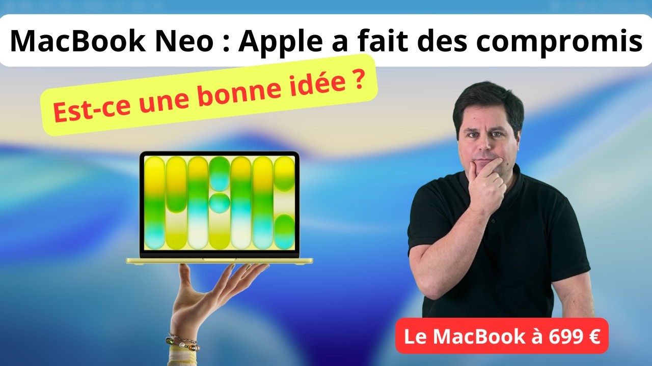 MacBook Neo : Apple a fait des compromis   est ce une bonne idée ?