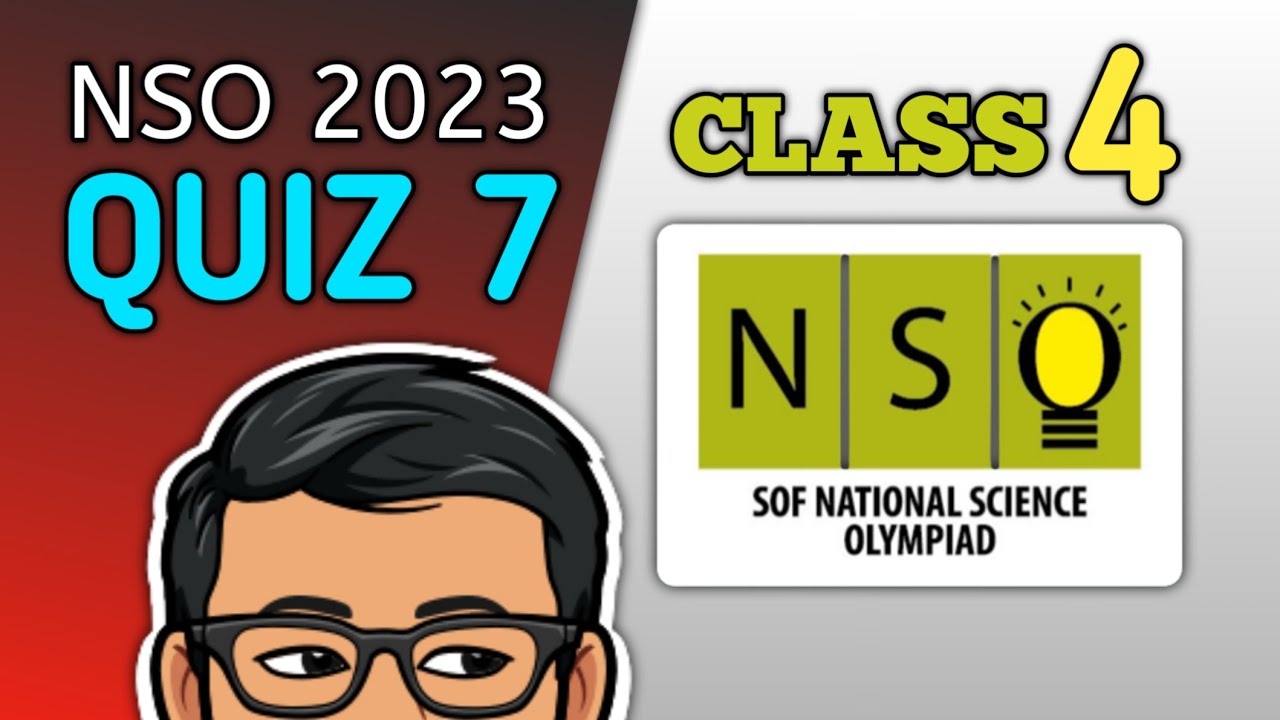 CLASS 4 | NSO QUIZ 7 | PRACTICE SET | NATIONAL SCIENCE OLYMPIAD 2023