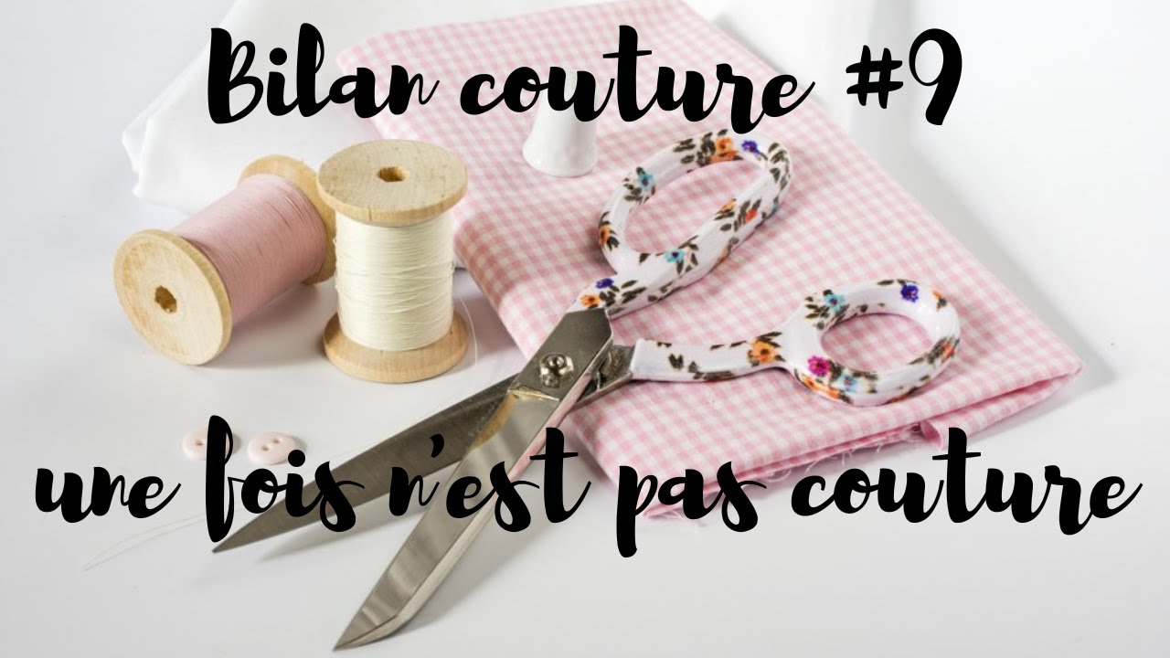 Bilan couture 9 : La malédiction de la robe...