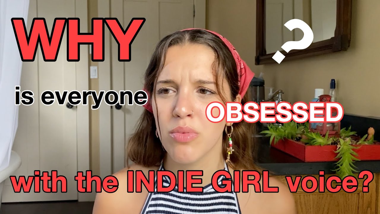 THE TRUTH ABOUT INDIE GIRL VOICE