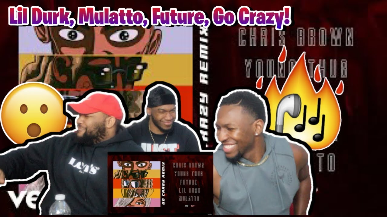 Chris Brown, Young Thug - Go Crazy (Remix) (Audio) ft. Future, Lil Durk, Mulatto REACTION!!
