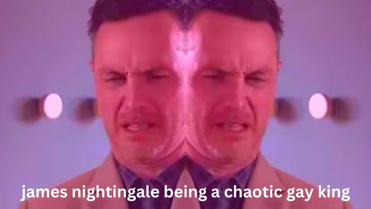 james nightingale being a chaotic gay king for another extra additional 11 minutes and 19 seconds