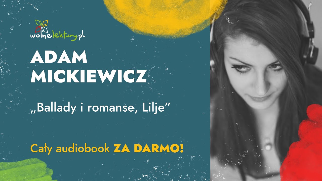 Lilje, Ballady i romanse – Adam Mickiewicz – CAŁY AUDIOBOOK ZA DARMO | Wolne Lektury