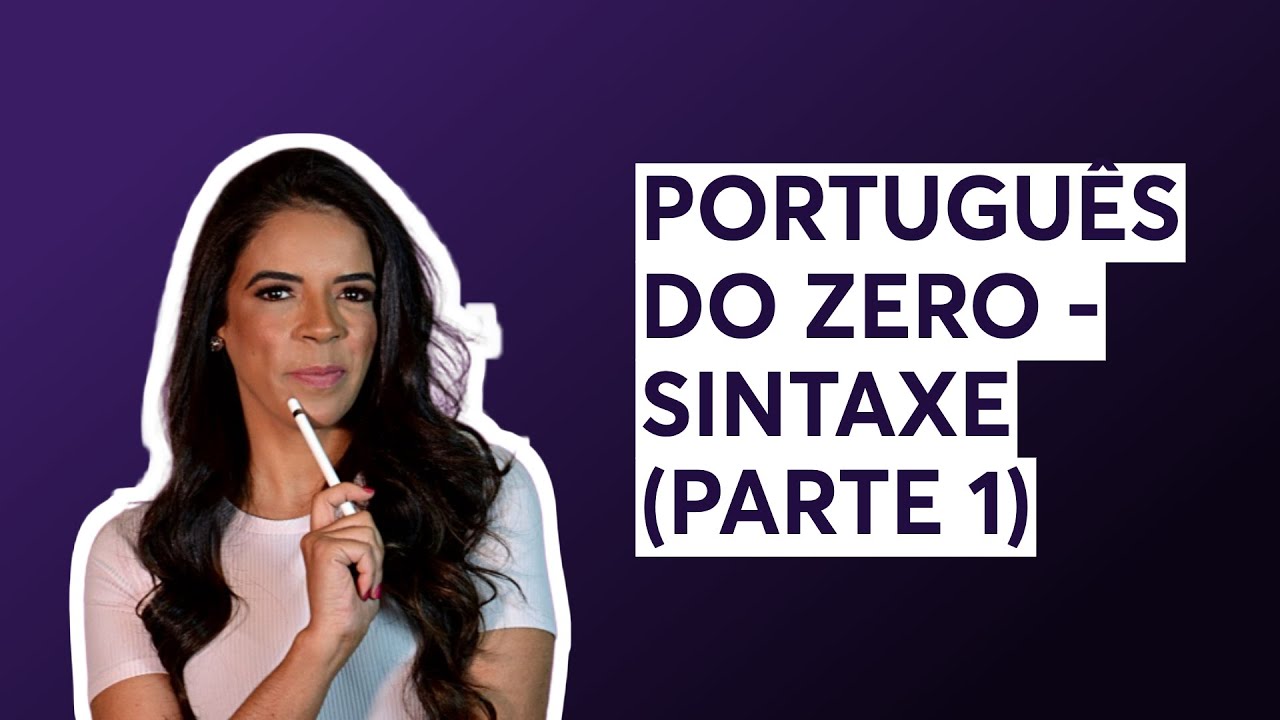 PORTUGUÊS DO ZERO - SINTAXE (PARTE 1)