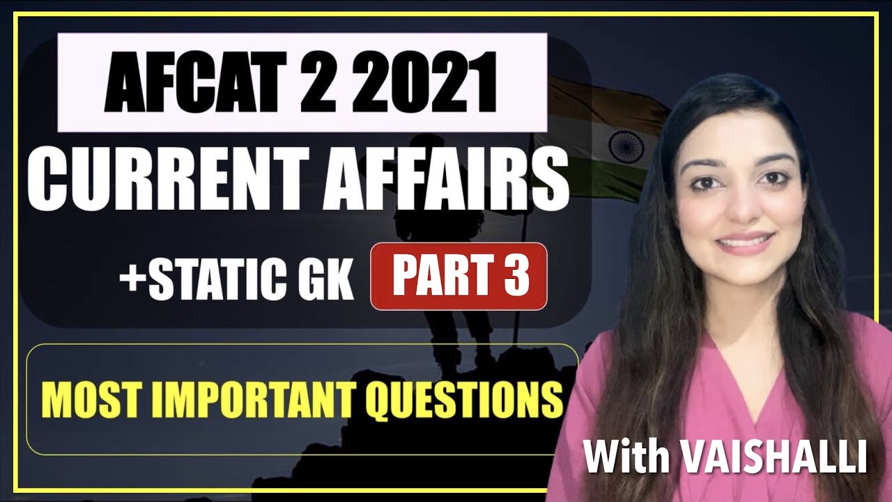 AFCAT 2 2021 CURRENT AFFAIRS Part 3 || GK || Most Important Questions for AFCAT || By VAISHALLI