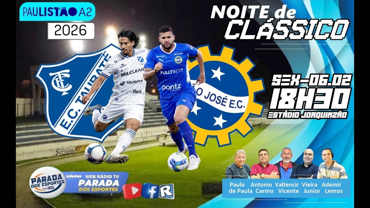 TAUBATÉ X SÃO JOSÉ - AO VIVO | PAULISTA A2 - 8ª RODADA (AO VIVO) - PARADA DOS ESPORTES | 06/02/2026