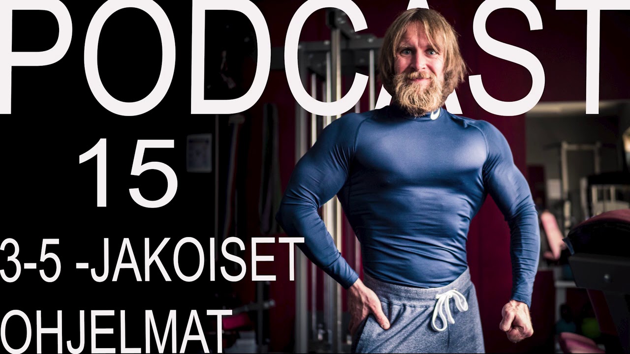 Podcast 15: Monijakoiset treeniohjelmat (3-5 -jakoiset)