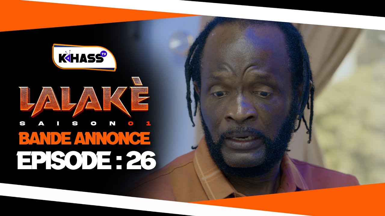 LALAKÉ - Saison 1 - Episode 26 Bande Annonce **VOSTFR**