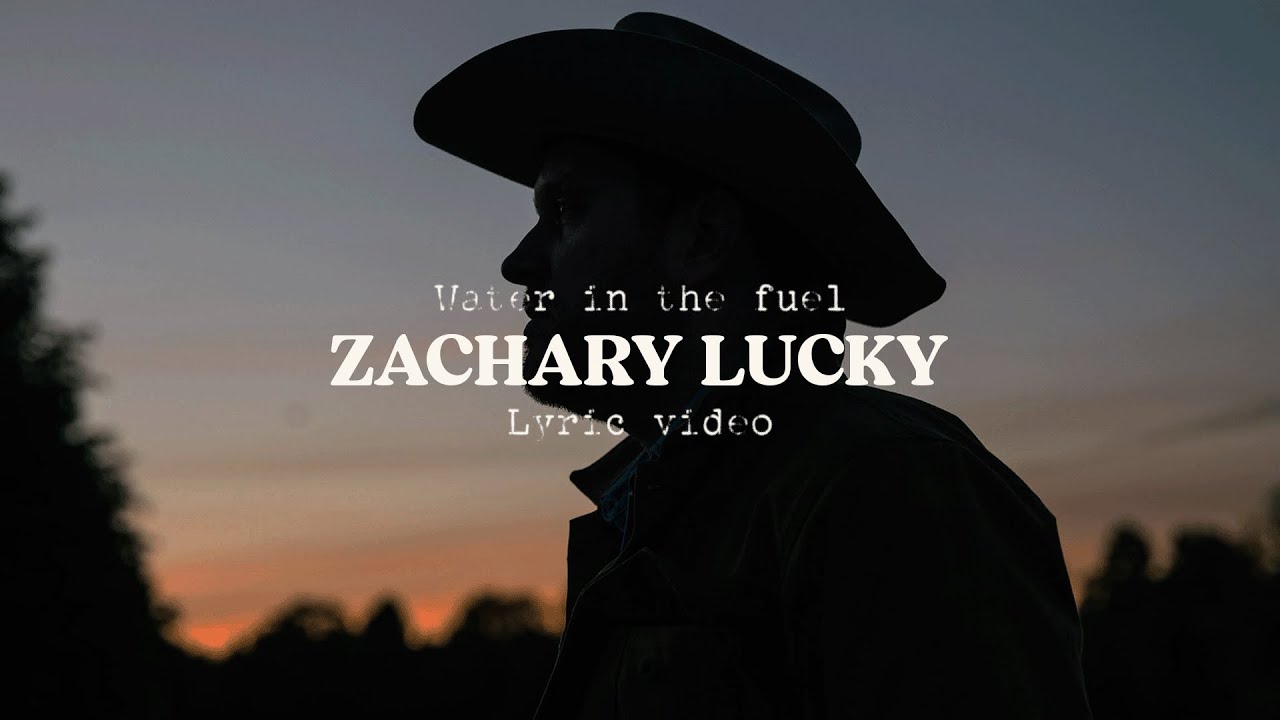 Zachary Lucky - Water in the fuel (Lyric video)