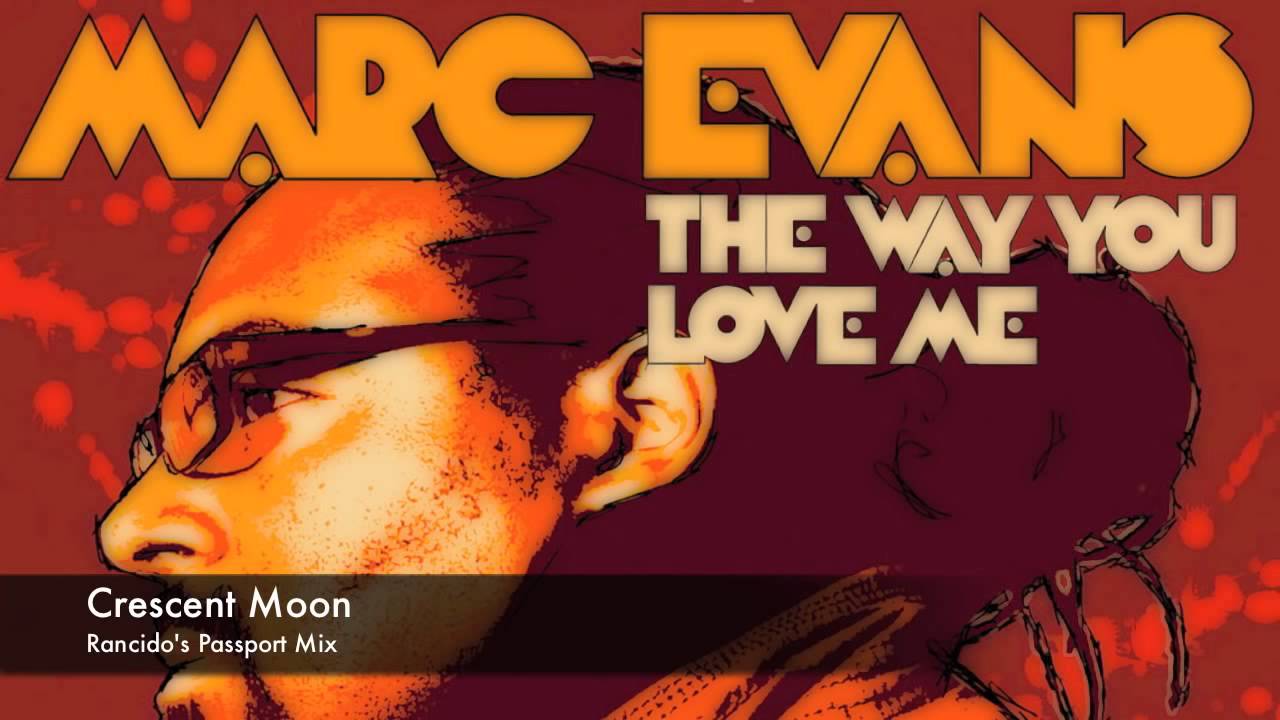 Marc Evans - Crescent Moon (Rancido's Passport Mix)