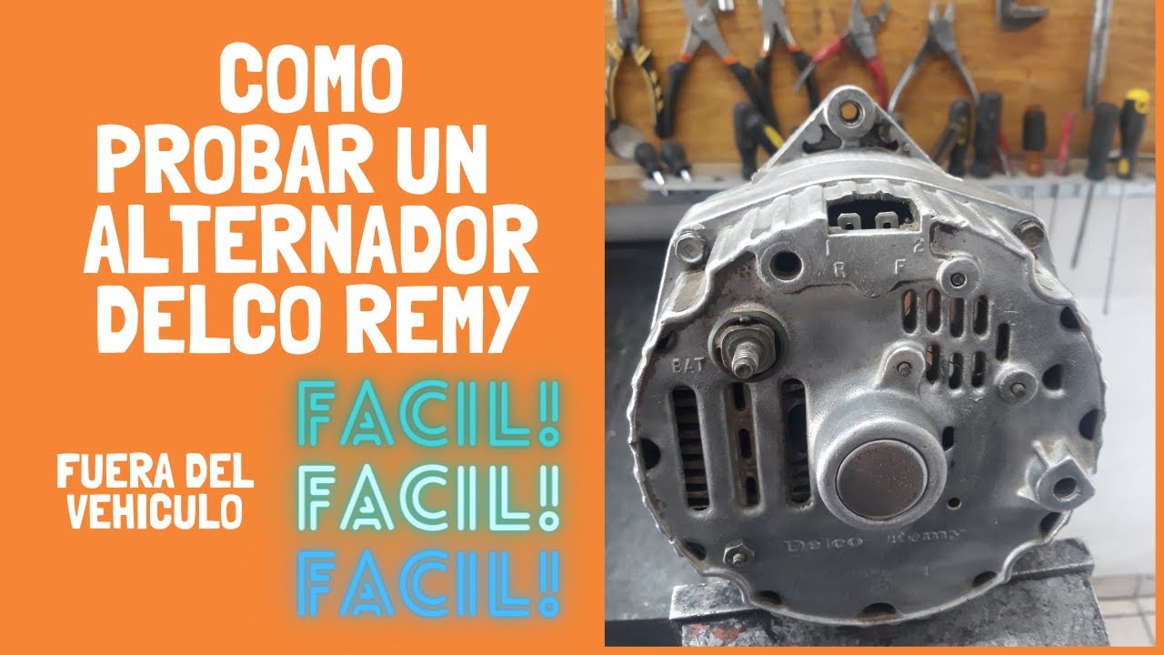 Prueba de alternador DELCO REMY fuera del vehiculo