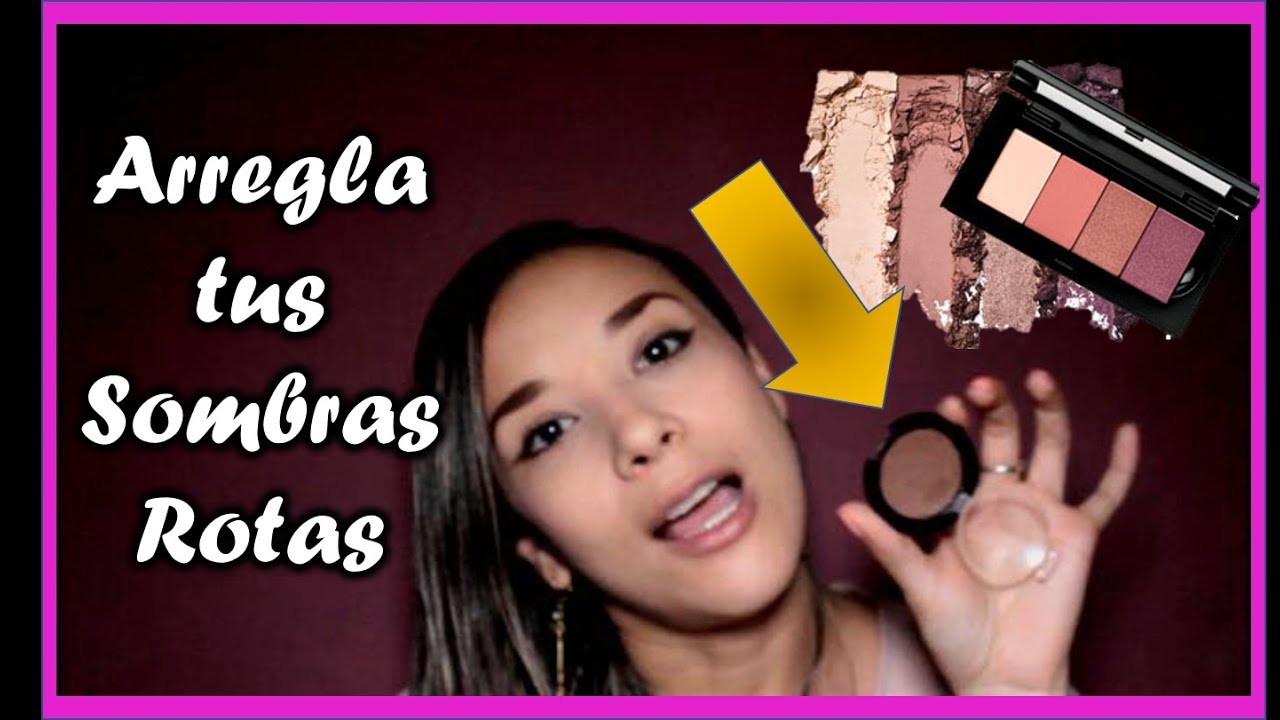 DIY:Como Arreglar Tus Sombras Rotas Sin Alcohol
