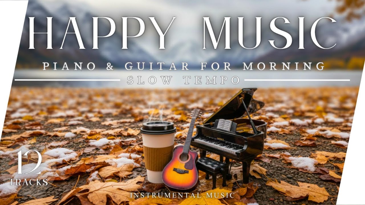 【Piano & Guitar】Calm Relaxing Instrumental Background Music for Work, Study, and Chill Time