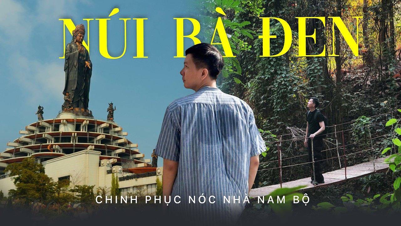 Núi Bà Đen: Nóc Nhà Nam Bộ