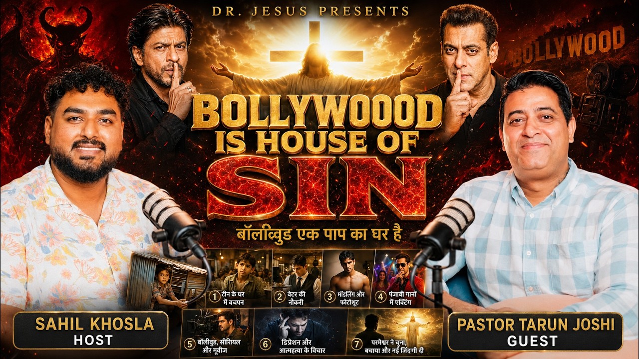 Pastor Tarun Joshi Podcast | From Bollywood to Jesus Christ | Sahil Khosla | EP-62 | Dr. Jesus |